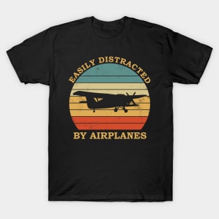 Airplane lover design - easily distracted by airplanes T-Shirt